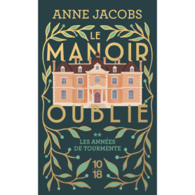 Le manoir oublié - Tome 2 Les années de tourmente Le manoir oublié - Tome 2 Les années de tourmente