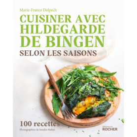 Cuisiner avec Hildegarde de Bingen selon les saisons Cuisiner avec Hildegarde de Bingen selon les saisons