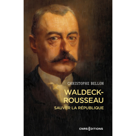 Waldeck-Rousseau - Sauver la République