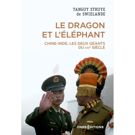 Le dragon et l'éléphant - Chine-Inde, les deux géants du XXIe siècle