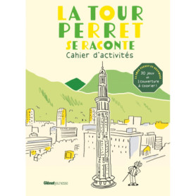 La tour Perret se raconte La tour Perret se raconte