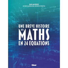 Une brève histoire des maths en 24 équations Une brève histoire des maths en 24 équations