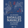 Les grandes batailles navales de l'histoire 2e ed