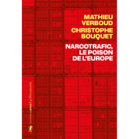 Narcotrafic, le poison de l'Europe Narcotrafic, le poison de l'Europe