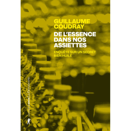 De l'essence dans nos assiettes - Enquête sur un secret bien huilé