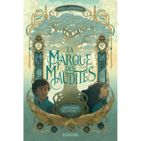 Dans l'ombre des Racines, T1 : La Marque des Maudites Dans l'ombre des Racines, T1 : La Marque des Maudites
