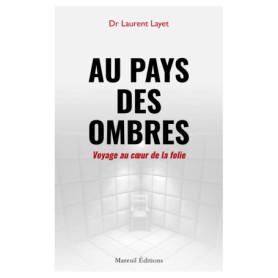 Au pays des ombres - Voyage au coeur de la folie Au pays des ombres - Voyage au coeur de la folie