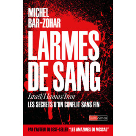 Larmes de sang - Israël/ Hamas/ Iran - Les secrets d'un conflit sans fin Larmes de sang - Israël/ Hamas/ Iran - Les secrets d'un conflit sans fin