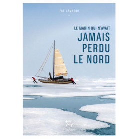 Le marin qui n'avait jamais perdu le Nord Le marin qui n'avait jamais perdu le Nord