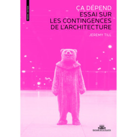 Ça dépend. Essai sur les contingences de l'architecture Ça dépend. Essai sur les contingences de l'architecture