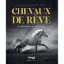 Chevaux de rêves - Les plus belles races du monde - Nouvelle édition