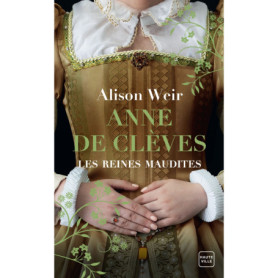 Les Reines maudites, T4 : Anne de Clèves : Le Portrait d'une princesse Les Reines maudites, T4 : Anne de Clèves : Le Portrait d'une princesse