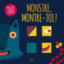 Monstre, montre-toi ! - Tourne la page et amuse toi à démasquer les montres !