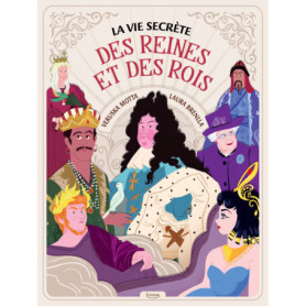 La vie secrète des reines et des rois La vie secrète des reines et des rois