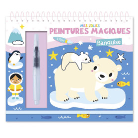MES JOLIES PEINTURES MAGIQUES - LA BANQUISE MES JOLIES PEINTURES MAGIQUES - LA BANQUISE