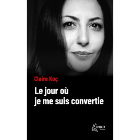 Le jour où je me suis convertie Le jour où je me suis convertie