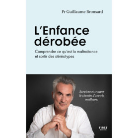 L'Enfance dérobée - Comprendre ce qu'est la maltraitance et sortir des stéréotypes L'Enfance dérobée - Comprendre ce qu'est la maltraitance et sortir des stéréotypes