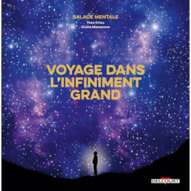 Balade mentale : Voyage dans l'infiniment grand Balade mentale : Voyage dans l'infiniment grand