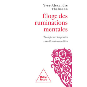 Eloge des ruminations mentales Eloge des ruminations mentales