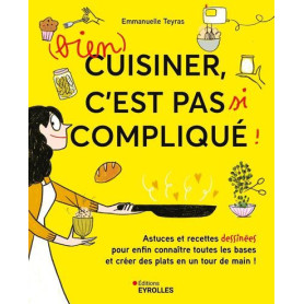 (Bien) cuisiner, c'est pas si compliqué ! (Bien) cuisiner, c'est pas si compliqué !