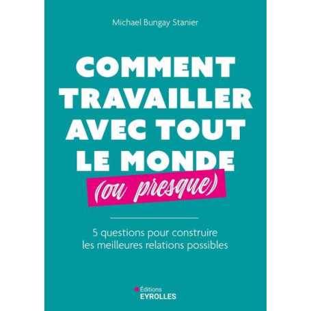 Comment travailler avec tout le monde (ou presque)