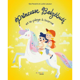 Princesse Belzébuth et le piège à licorne Princesse Belzébuth et le piège à licorne