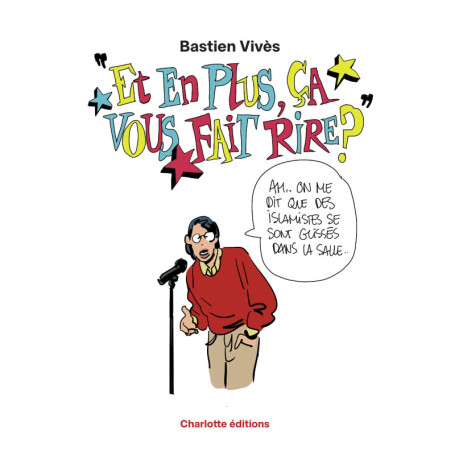 Et en plus ça vous fait rire ?