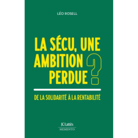 La Sécu, une ambition perdue ? La Sécu, une ambition perdue ?