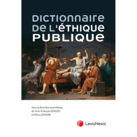 Dictionnaire de l'éthique publique Dictionnaire de l'éthique publique