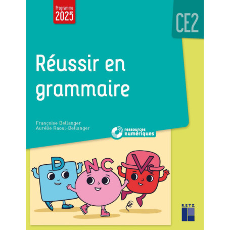 Réussir en grammaire CE2 - Programmes 2025
