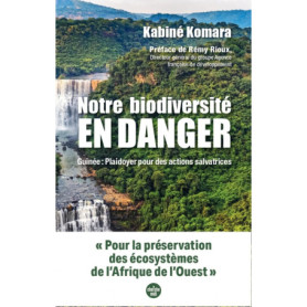 Notre biodiversité en danger - Guinée : plaidoyer pour des actions salvatrices Notre biodiversité en danger - Guinée : plaidoyer pour des actions salvatrices