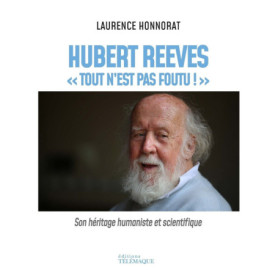 Hubert Reeves - "Tout n'est pas foutu !" Hubert Reeves - "Tout n'est pas foutu !"