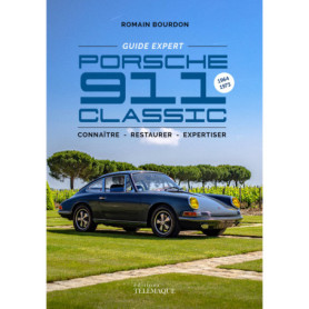 Porsche 911 Classic - Le Guide expert Porsche 911 Classic - Le Guide expert