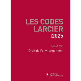 Code Larcier - Tome VII - Droit de l'environnement - À jour au 1er mars 2025 Code Larcier - Tome VII - Droit de l'environnement - À jour au 1er mars 2025
