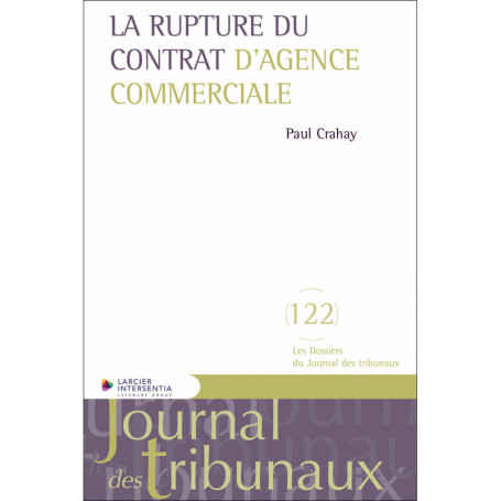 La rupture du contrat d'agence commerciale