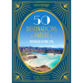 GEOVOYAGE 50 Destinations nature GEOVOYAGE 50 Destinations nature