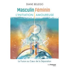 Masculin, féminin : l'initiation amoureuse Masculin, féminin : l'initiation amoureuse