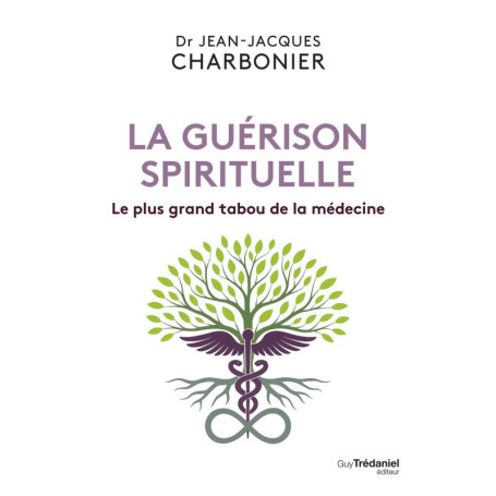 La guérison spirituelle - Le plus grand tabou de la médecine