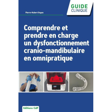 Comprendre et prendre en charge un dysfonctionnement crânio-mandibulaire en omnipratique