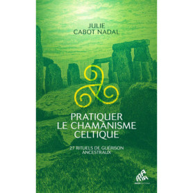 Pratiquer le chamanisme celtique Pratiquer le chamanisme celtique
