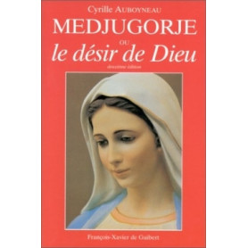 Medjugorge ou le désir de Dieu Medjugorge ou le désir de Dieu