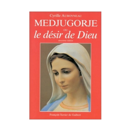Medjugorge ou le désir de Dieu