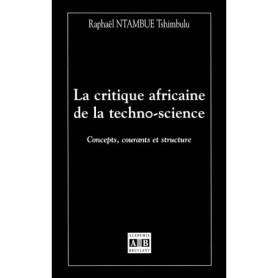 CRITIQUE AFRICAINE DE LA TECHNO SCIENCE CONCEPTS COURANTS ET STRUCTURE CRITIQUE AFRICAINE DE LA TECHNO SCIENCE CONCEPTS COURANTS ET STRUCTURE