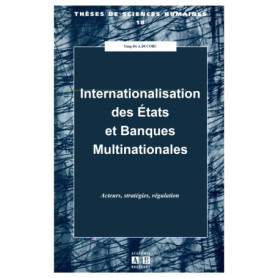 INTERNATIONALISATION DES ETATS ET BANQUES MULTINAT TIONALES ACTEURS STRATEGIES REGULATION INTERNATIONALISATION DES ETATS ET BANQUES MULTINAT TIONALES ACTEURS STRATEGIES REGULATION