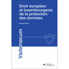 Droit européen et luxembourgeois de la protection des données Droit européen et luxembourgeois de la protection des données