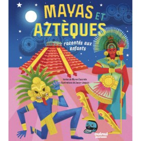 Les Mayas et les Aztèques racontés aux enfants Les Mayas et les Aztèques racontés aux enfants