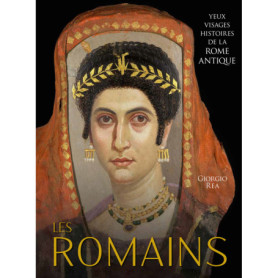 Les Romains - Yeux, visages histoires de la Rome antique Les Romains - Yeux, visages histoires de la Rome antique
