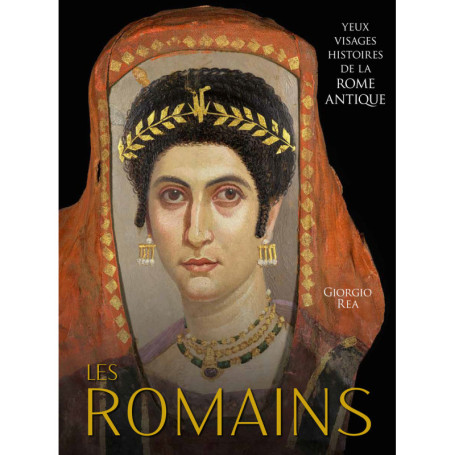 Les Romains - Yeux, visages histoires de la Rome antique