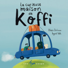 La curieuse maison de Koffi La curieuse maison de Koffi