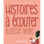 Histoires à écouter - Blanche-Neige